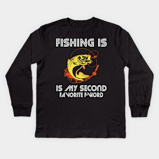 Fishing is my second favorite F-word Kids Long Sleeve T-Shirt